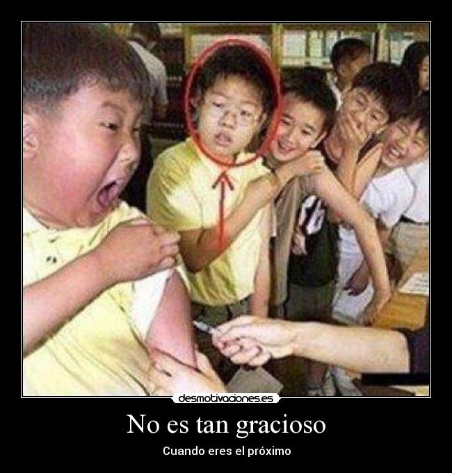 No es tan gracioso - Cuando eres el próximo