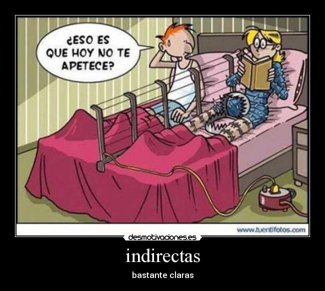 indirectas - bastante claras