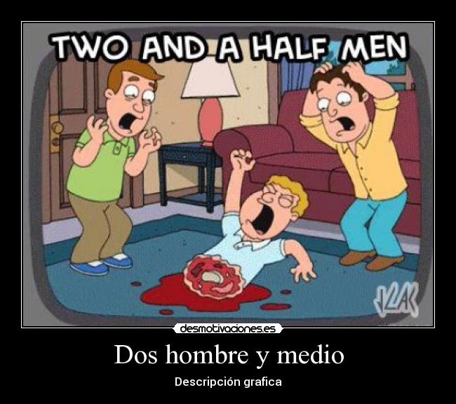 Dos hombre y medio - Descripción grafica