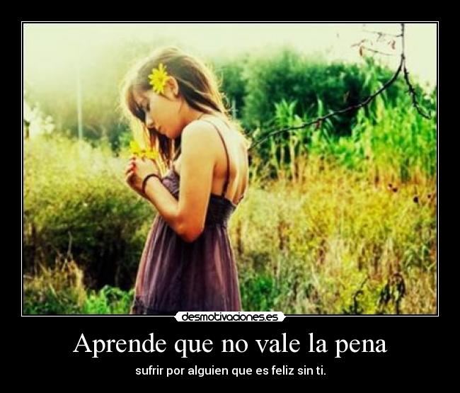 Aprende que no vale la pena - 