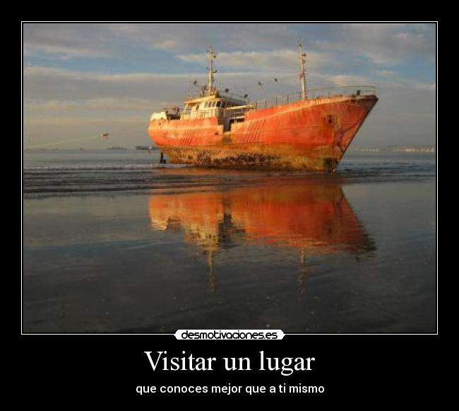 Visitar un lugar - que conoces mejor que a ti mismo