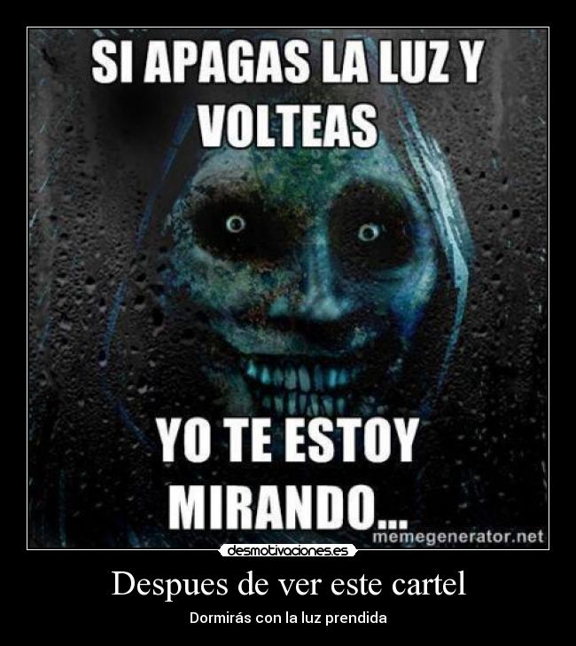 Despues de ver este cartel - Dormirás con la luz prendida