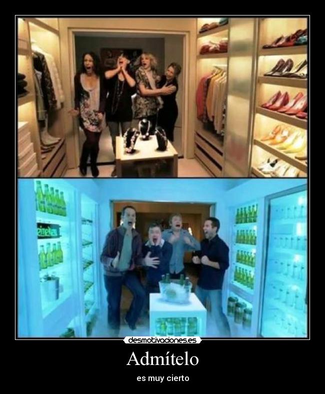 Admítelo - es muy cierto