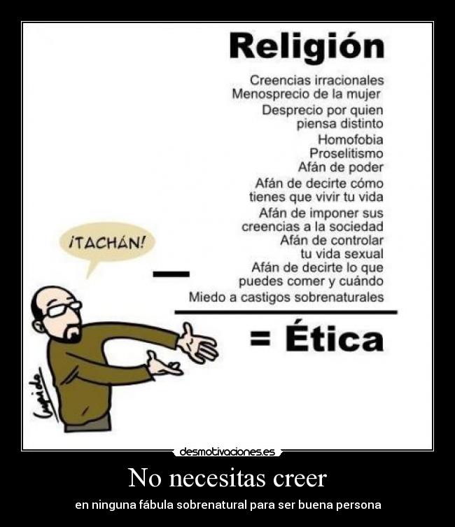 No necesitas creer - en ninguna fábula sobrenatural para ser buena persona