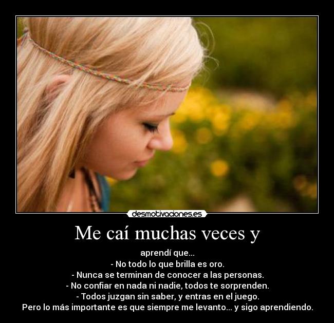Me caí muchas veces y -