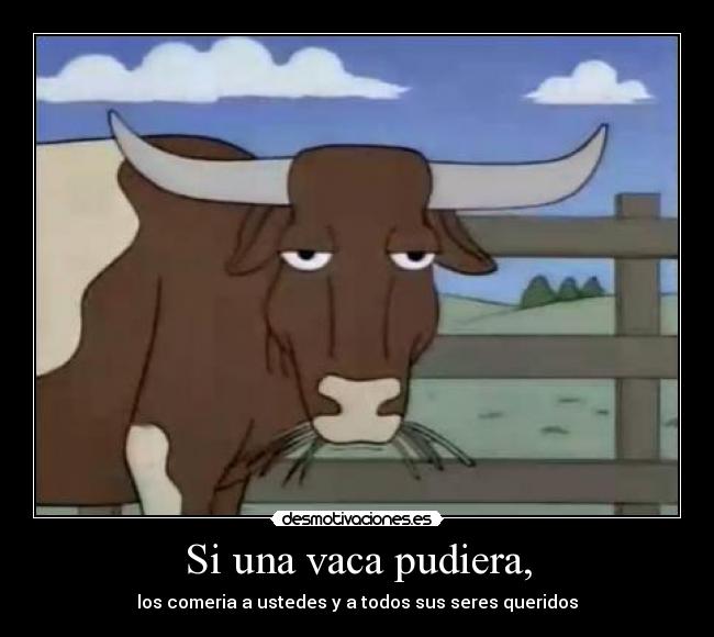 Si una vaca pudiera, - 