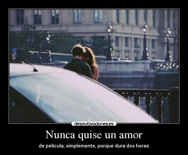 Nunca quise un amor -