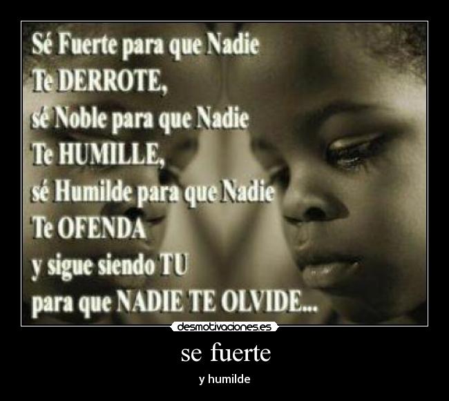 se fuerte - y humilde