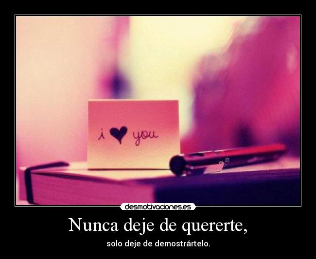 Nunca deje de quererte, -