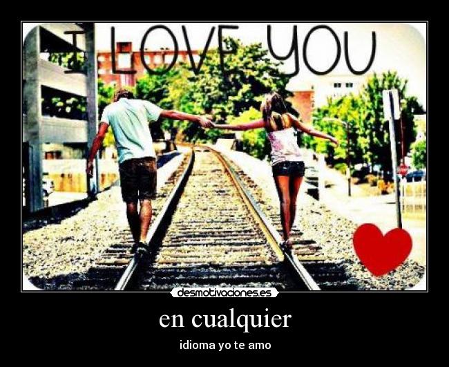 en cualquier - idioma yo te amo