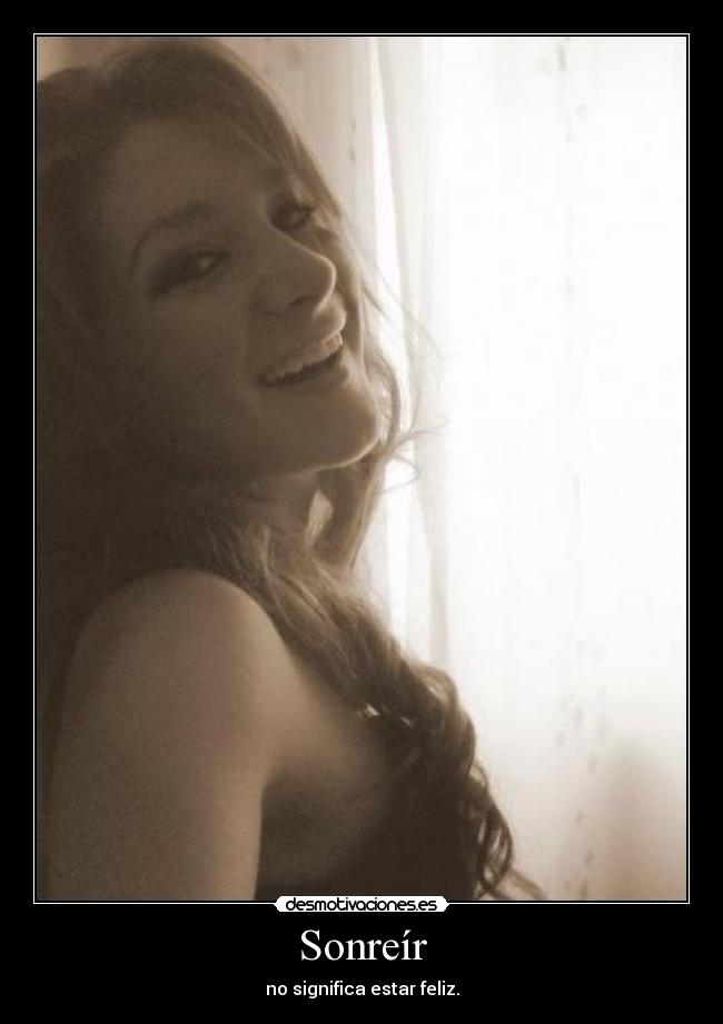 Sonreír - no significa estar feliz.