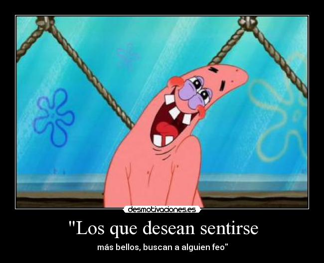 Los que desean sentirse - más bellos, buscan a alguien feo