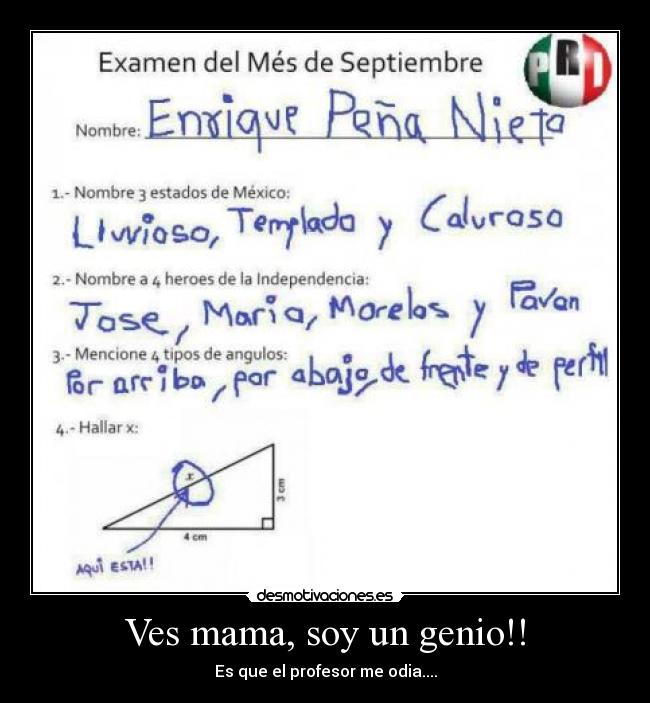 Ves mama, soy un genio!! - Es que el profesor me odia....