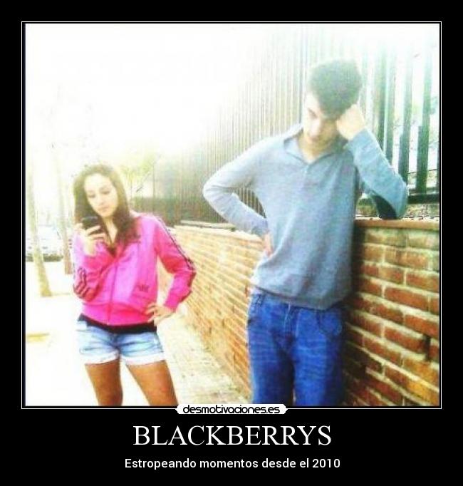 BLACKBERRYS - Estropeando momentos desde el 2010