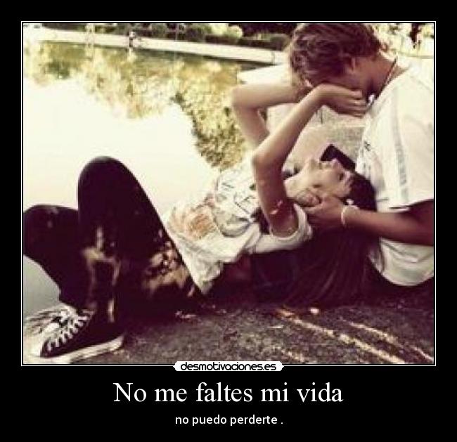 No me faltes mi vida - 