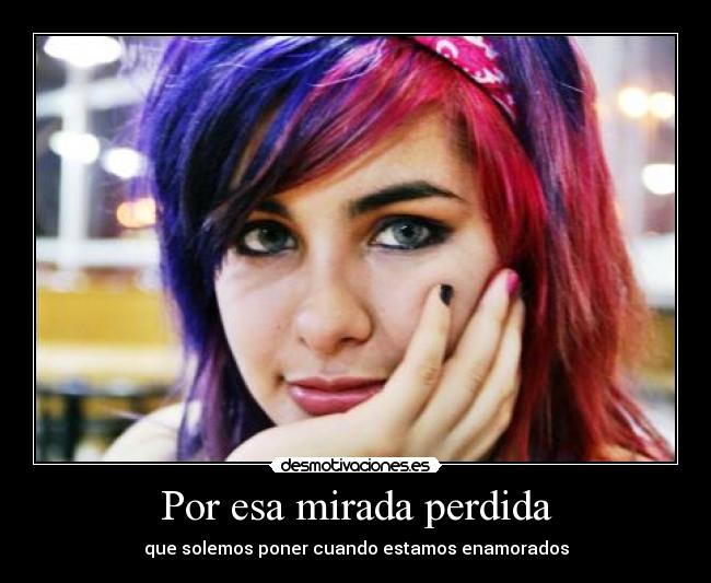 Por esa mirada perdida - 