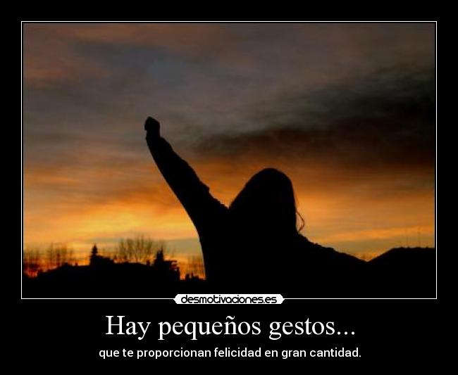 Hay pequeños gestos... -