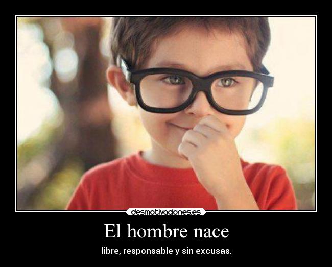 El hombre nace -