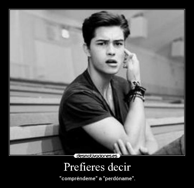 Prefieres decir - 