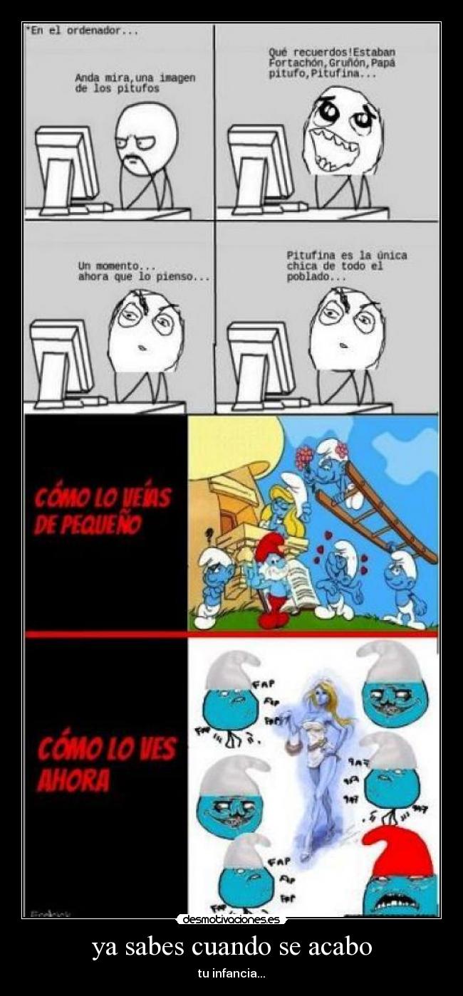 ya sabes cuando se acabo - tu infancia...