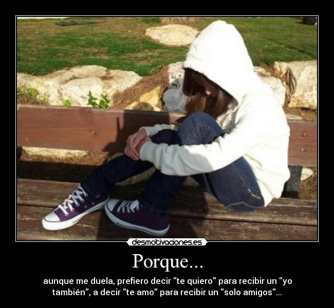 Porque... -