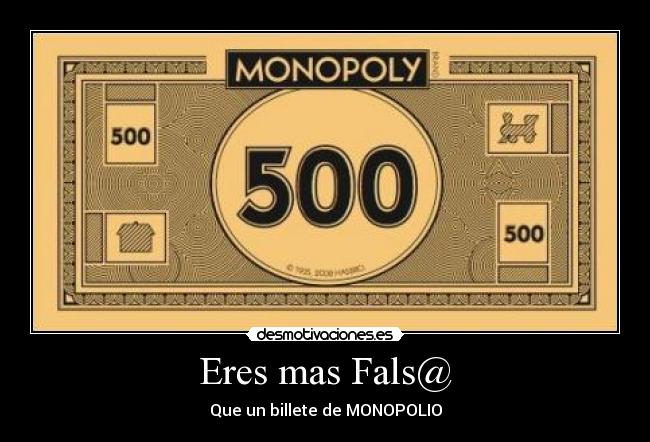 Eres mas Fals@ -