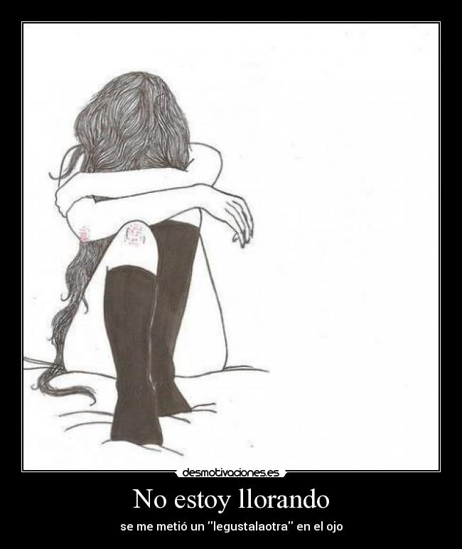 No estoy llorando -