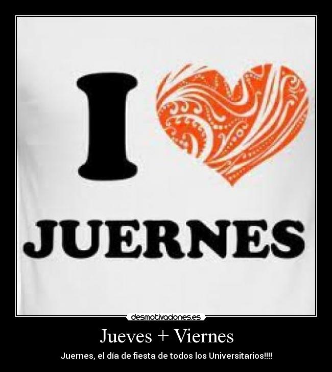 Jueves + Viernes - 