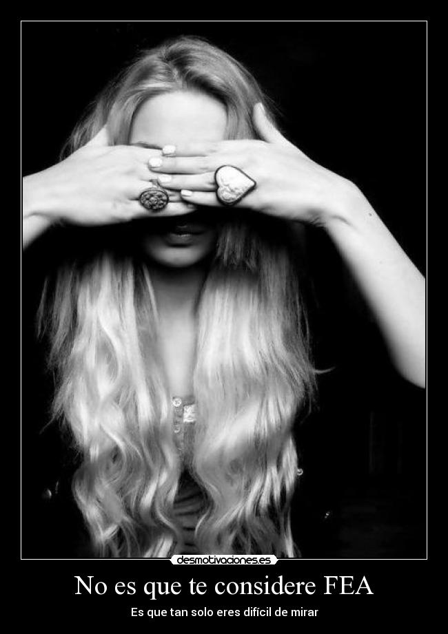 No es que te considere FEA -