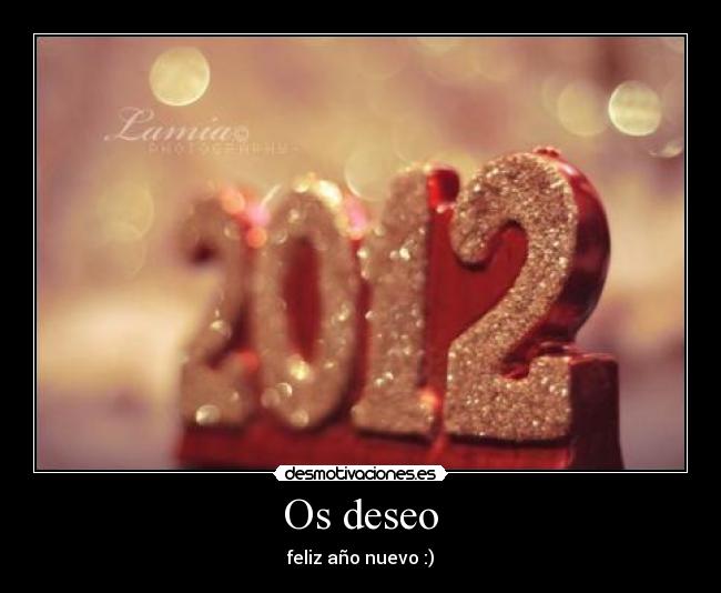 Os deseo - feliz año nuevo :)