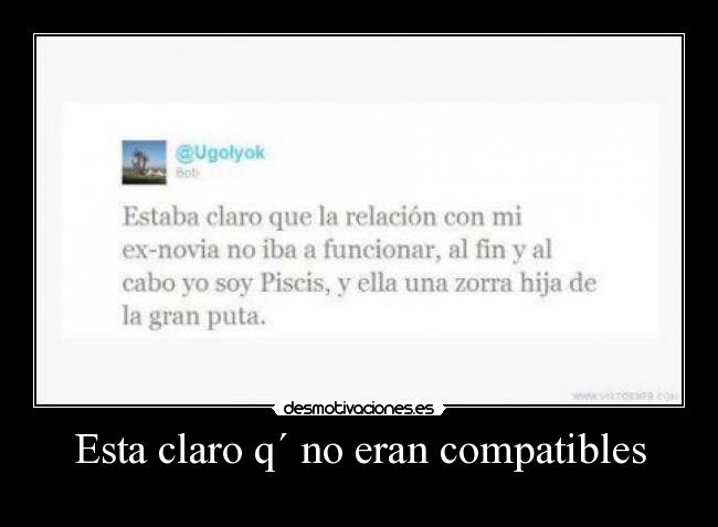 Esta claro q´ no eran compatibles - 