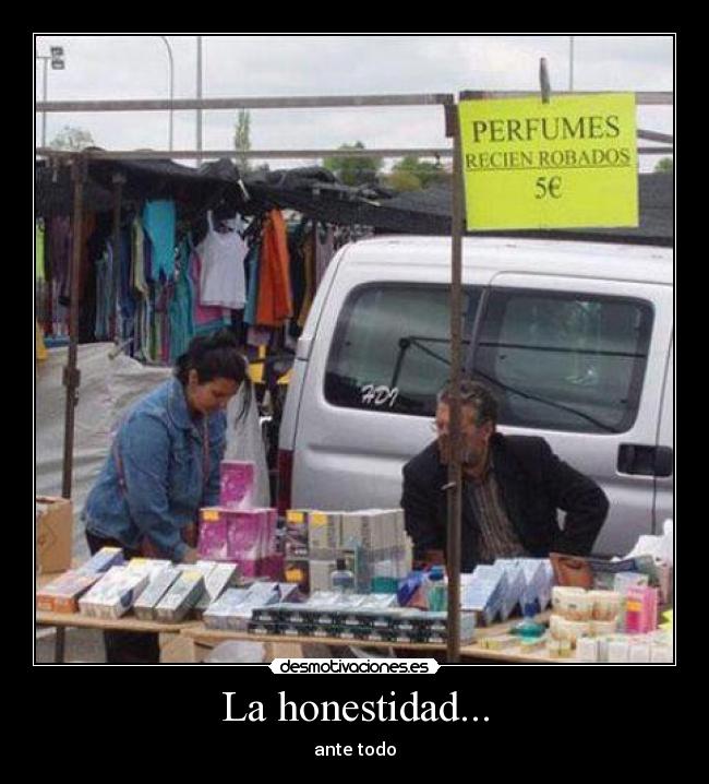 La honestidad... - ante todo