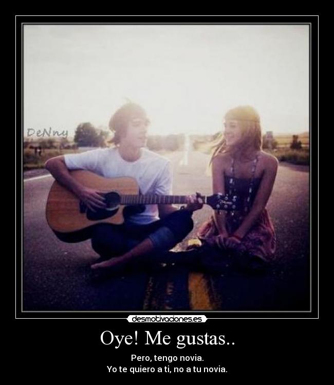 Oye! Me gustas.. -