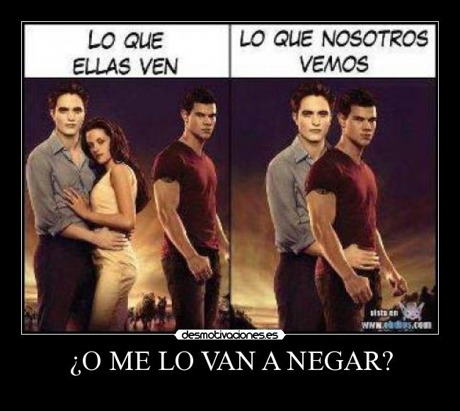 ¿O ME LO VAN A NEGAR? -