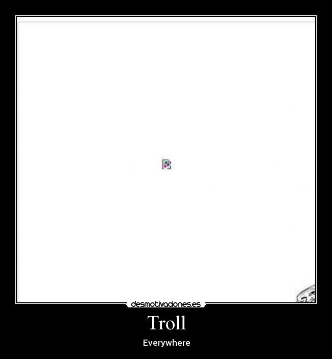 Troll - Everywhere