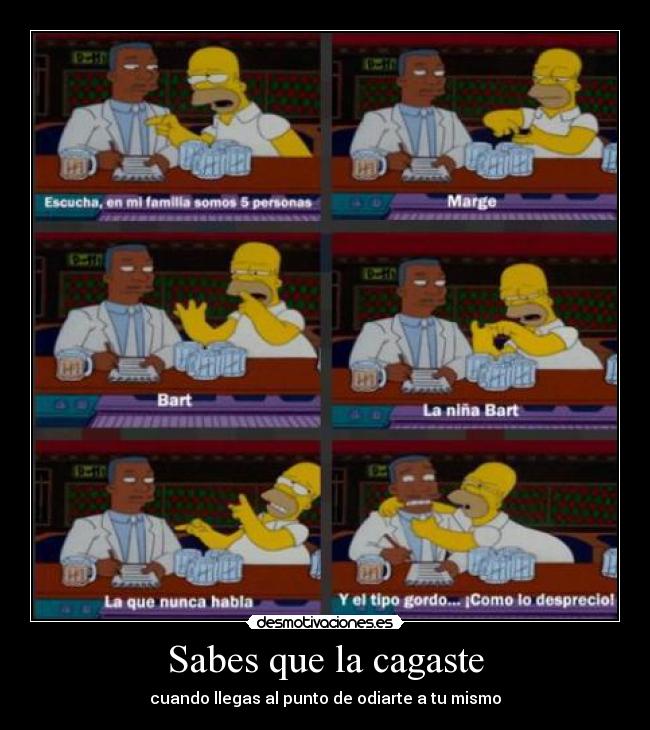 Sabes que la cagaste - cuando llegas al punto de odiarte a tu mismo