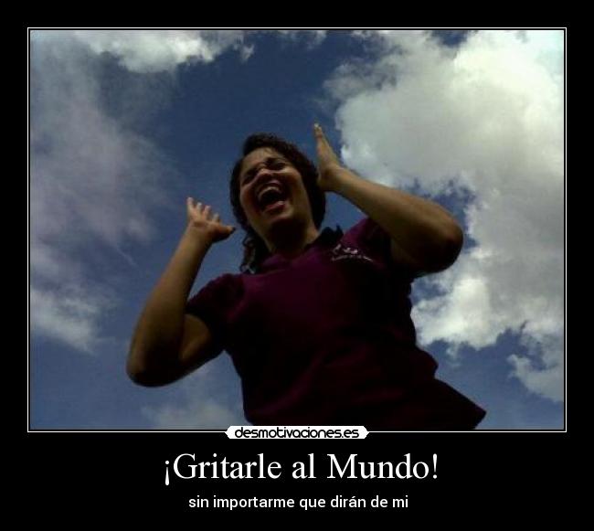 ¡Gritarle al Mundo! -