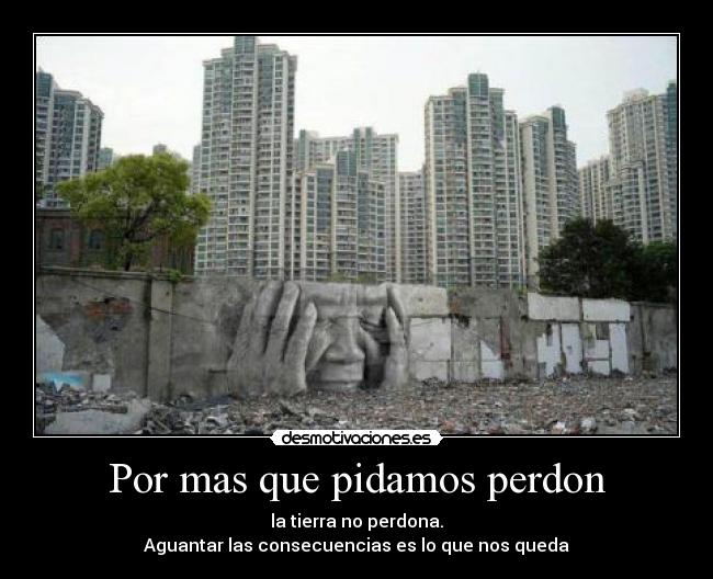 Por mas que pidamos perdon -