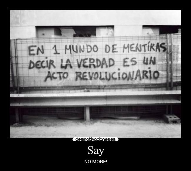 Say - NO MORE!