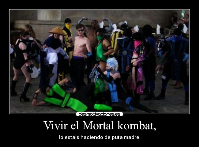 Vivir el Mortal kombat, - 