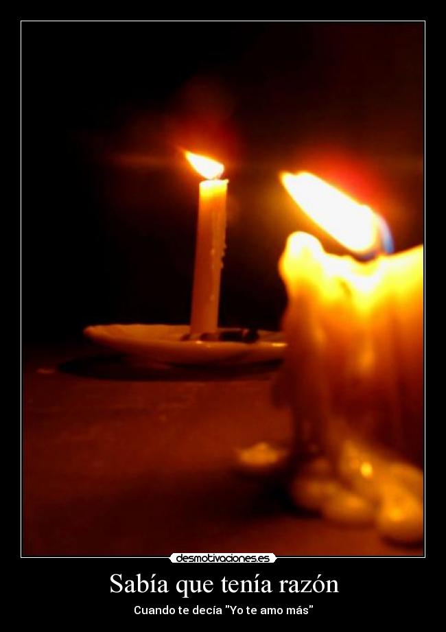 Sabía que tenía razón - Cuando te decía Yo te amo más