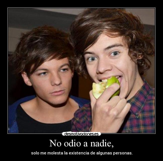 No odio a nadie, - 