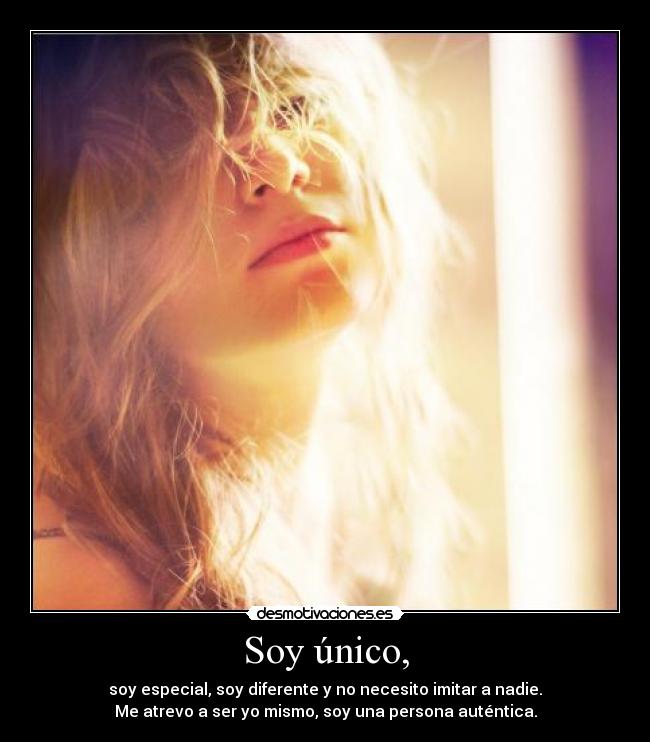 Soy único, -