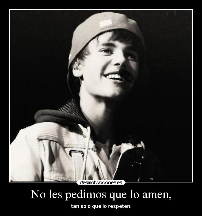 No les pedimos que lo amen, - 