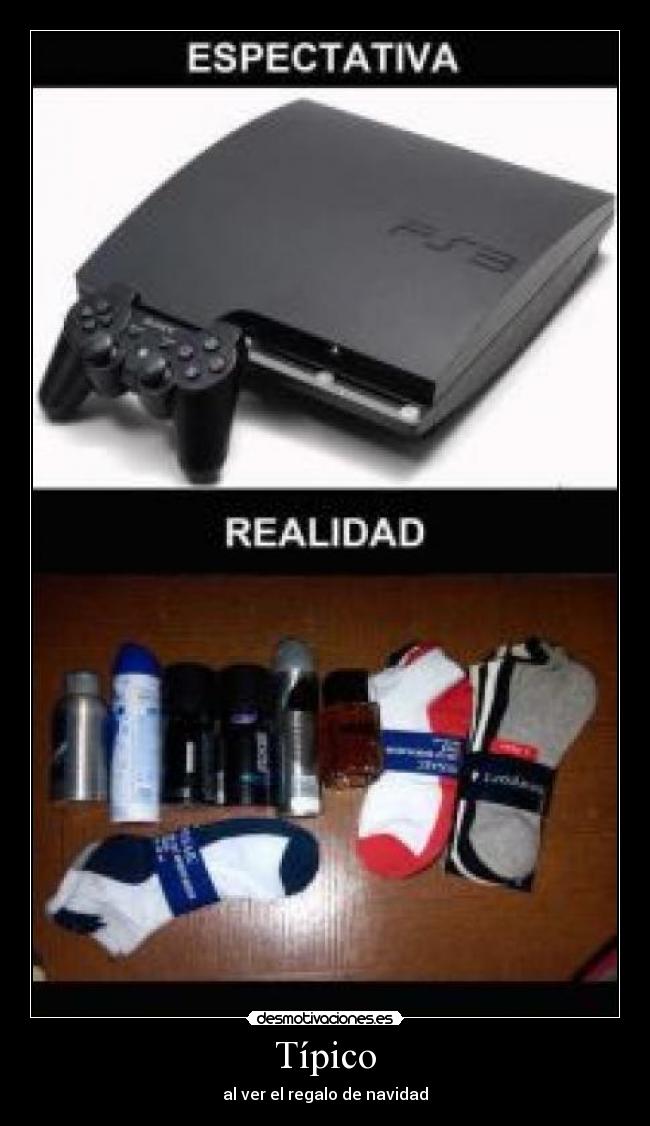 Típico - al ver el regalo de navidad