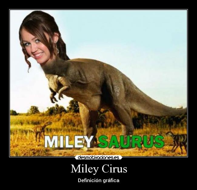 Miley Cirus -
