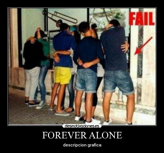 FOREVER ALONE -