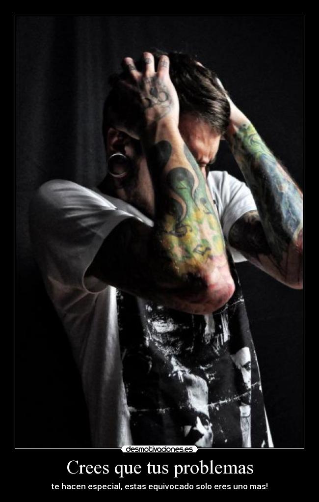 Crees que tus problemas -