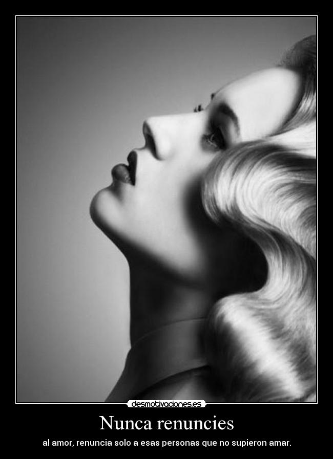 Nunca renuncies -