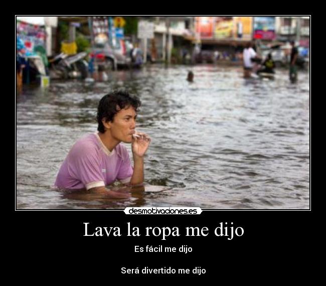 Lava la ropa me dijo -